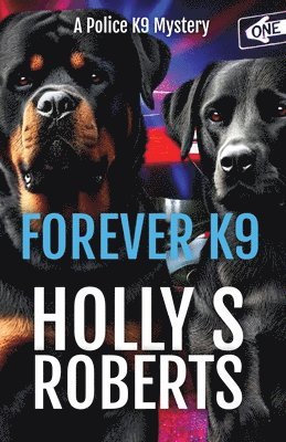 Holly S Roberts - Forever K9, Häftad