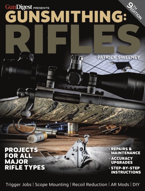 Patrick Sweeney - Gunsmithing: Rifles, 9th Edition, E-bok