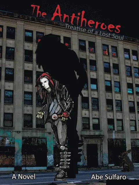 Abe Sulfaro - Antiheroes: Treaties of a Lost Soul, E-bok. Tillgänglighet: Lägg i varukorg