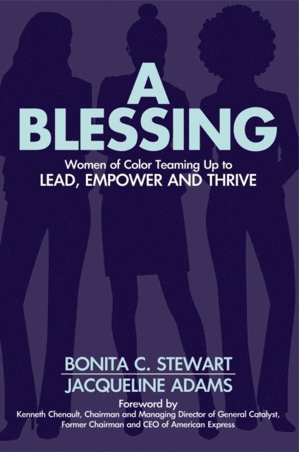 Bonita Stewart -, Jacqueline Adams - Blessing: Women of Color Teaming Up to Lead, Empower, E-bok. Tillgänglighet: Lägg i varukorg