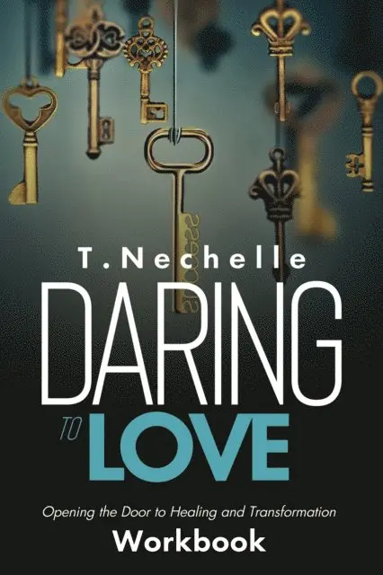 Taneisha Nechelle - Daring to Love: Opening the Door to Healing and Transformation Workbook, E-bok. Tillgänglighet: Lägg i varukorg