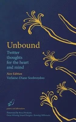 Verlaine-Diane Soobroydoo - Unbound Twitter thoughts for the heart and mind, Häftad. Tillgänglighet: Lägg i varukorg