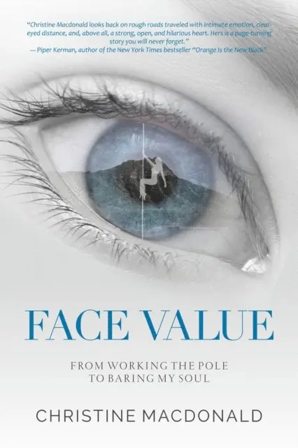Christine Macdonald - Face Value: From Working the Pole to Baring My Soul, E-bok. Tillgänglighet: Lägg i varukorg