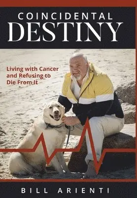 Bill Arienti - Coincidental Destiny, Inbunden. Tillgänglighet: Lägg i varukorg