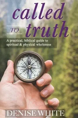 Denise White - Called to Truth, Häftad. Tillgänglighet: Lägg i varukorg