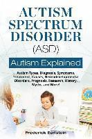 Frederick Earlstein - Autism Spectrum Disorder (ASD): Autism Types, Diagnosis, Symptoms, Treatment, Causes, Neurodevelopmental Disorders, Prognosis, Research, History, Myth, Häftad. Tillgänglighet: Lägg i varukorg