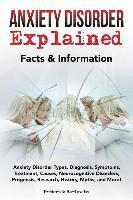 Frederick Earlstein - Anxiety Disorder Explained: Anxiety Disorder Types, Diagnosis, Symptoms, Treatment, Causes, Neurocognitive Disorders, Prognosis, Research, History, Häftad. Tillgänglighet: Lägg i varukorg