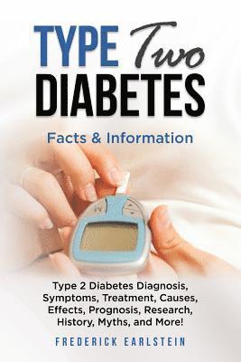 Frederick Earlstein - Type Two Diabetes: Type 2 Diabetes Diagnosis, Symptoms, Treatment, Causes, Effects, Prognosis, Research, History, Myths, and More! Facts & Information, Häftad. Tillgänglighet: Lägg i varukorg
