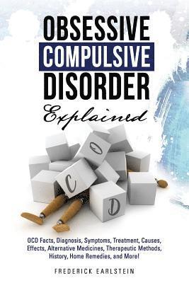 Frederick Earlstein - Obsessive Compulsive Disorder Explained: OCD Facts, Diagnosis, Symptoms, Treatment, Causes, Effects, Alternative Medicines, Therapeutic Methods, Histo, Häftad. Tillgänglighet: Lägg i varukorg