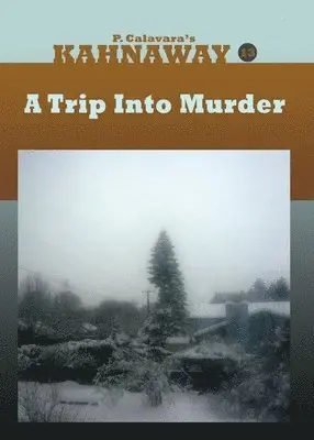 P. Calavara - A Trip Into Murder: Kahnaway, Episode 13, Häftad. Tillgänglighet: Lägg i varukorg