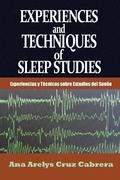 Experiences and Techniques of Sleep Studies: Experiencias y Tcnicas sobre Estudios del Sueo