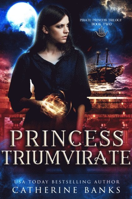 Catherine Banks - Princess Triumvirate (Pirate Princess, # 2), E-bok