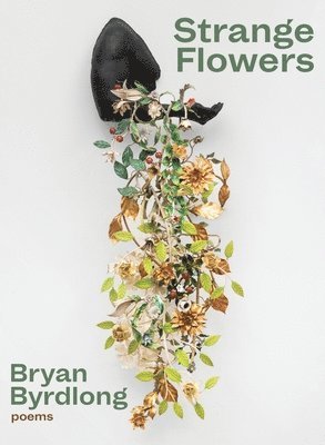 Bryan Byrdlong - Strange Flowers, Häftad