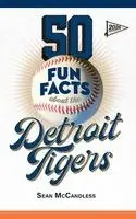 Sean McCandless - 50 Fun Facts About the Detroit Tigers, Häftad. Tillgänglighet: Lägg i varukorg