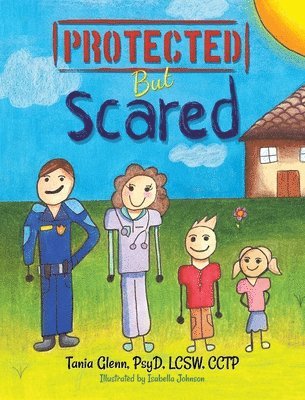 Tania Glenn - Protected But Scared, Inbunden. Tillgänglighet: Lägg i varukorg