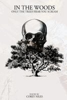In The Woods Only The Trees Hear You Scream