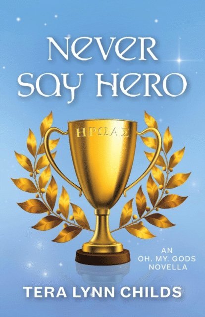 Tera Lynn Childs - Never Say Hero, E-bok