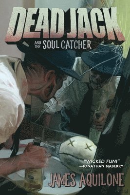 James Aquilone - Dead Jack and the Soul Catcher, Häftad