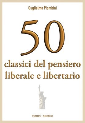 Guglielmo Piombini - 50 classici del pensiero liberale e libertario, Häftad
