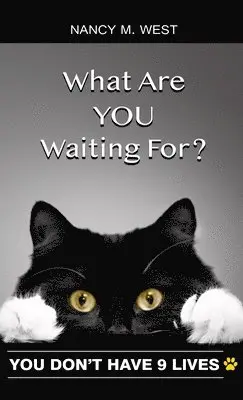 Nancy M West - What Are You Waiting For?, Inbunden. Tillgänglighet: Lägg i varukorg