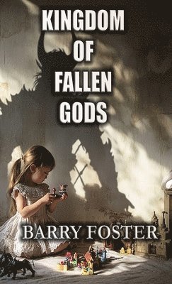 Barry Foster - Kingdom of Fallen Gods, Häftad