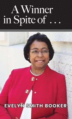 Evelyn Smith Booker - Winner in Spite of . . ., Inbunden