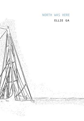 Ellie Ga - North Was Here, Häftad