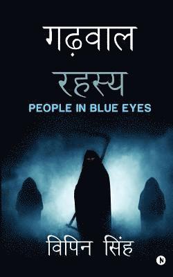 Vipin Singh - Garhwal Rahasya: People in Blue Eyes, Häftad. Tillgänglighet: Lägg i varukorg