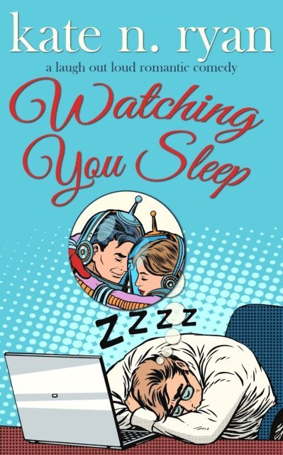 Kate N. Ryan - Watching You Sleep, E-bok