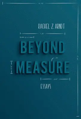 Rachel Z Arndt - Beyond Measure, Häftad. Tillgänglighet: Lägg i varukorg