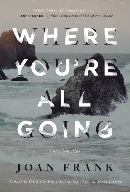 Joan Frank - Where You're All Going, E-bok