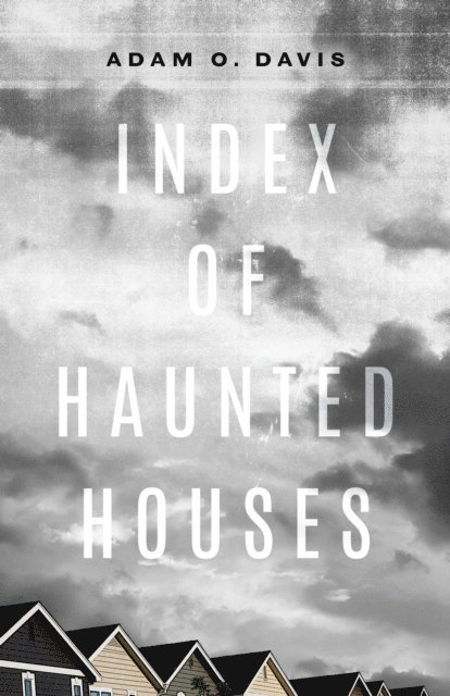 Adam O. Davis - Index of Haunted Houses, E-bok