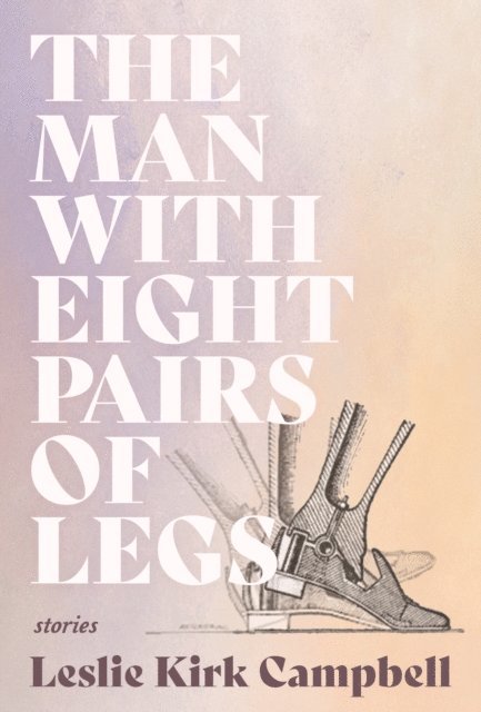 Leslie Kirk Campbell - Man with Eight Pairs of Legs, E-bok