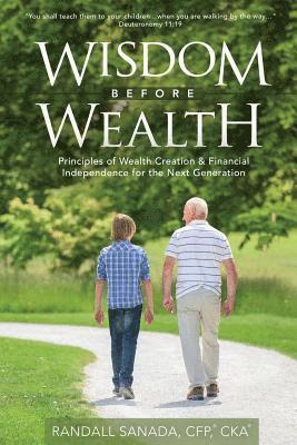 Randall Sanada Cfp Cka - Wisdom Before Wealth, Häftad
