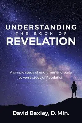 D Min David Baxley - Understanding the Book of Revelation, Häftad. Tillgänglighet: Lägg i varukorg