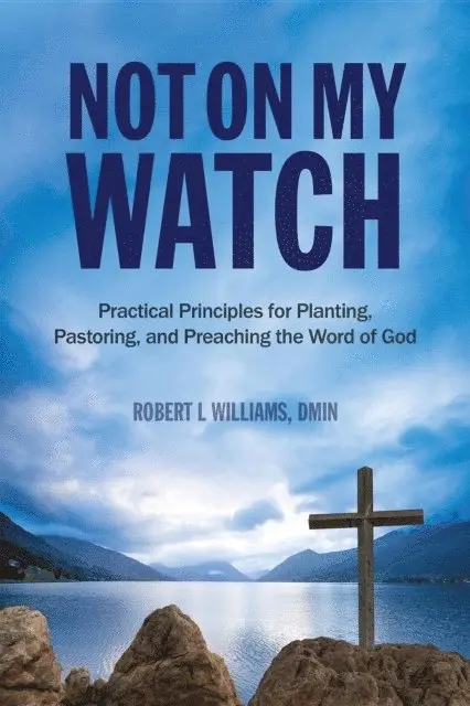 DMin Robert L Williams - Not On My Watch, E-bok. Tillgänglighet: Lägg i varukorg