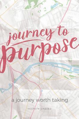 Nichole Chavez - Journey to Purpose, Häftad