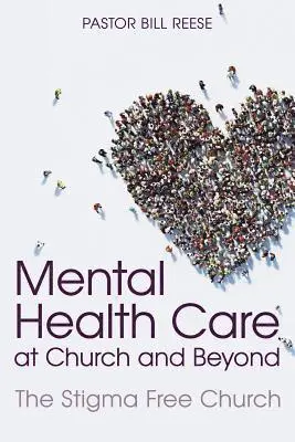 Pastor Dr Bill Reese - Mental Health Care at Church and Beyond, Häftad. Tillgänglighet: Lägg i varukorg