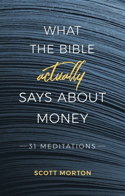 Scott Morton - What the Bible Actually Says About Money, E-bok