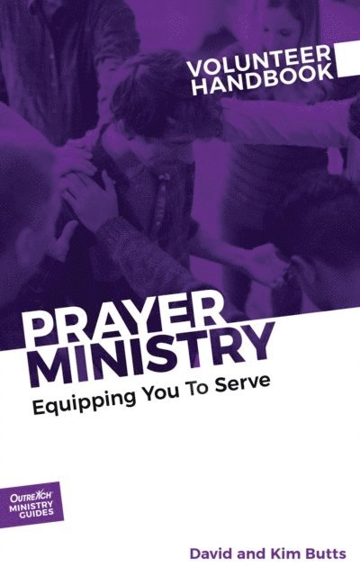 David and Kim Butts Outreach - Prayer Ministry Volunteer Handbook, E-bok