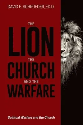 Ed D David E Schroeder - Lion, the Church, and the Warfare, Häftad. Tillgänglighet: Lägg i varukorg