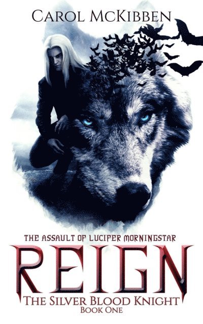 Carol McKibben - Reign: The Assault of Lucifer Morningstar, E-bok
