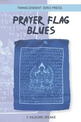T Kilgore Splake - Prayer Flag Blues, Häftad. Tillgänglighet: Lägg i varukorg