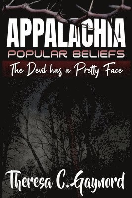 Theresa C Gaynord - Appalachia Popular Beliefs, Häftad