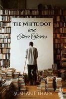 Sushant Thapa, Z M Wise - White Dot and Other Stories, Häftad