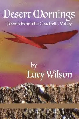 Lucy Wilson - Desert Mornings: Poems from the Coachella Valley, Häftad. Tillgänglighet: Lägg i varukorg