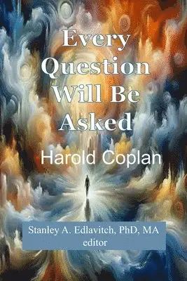 Harold Coplan, Stanley A Edlavitch - Every Question Will Be Asked, Häftad. Tillgänglighet: Lägg i varukorg