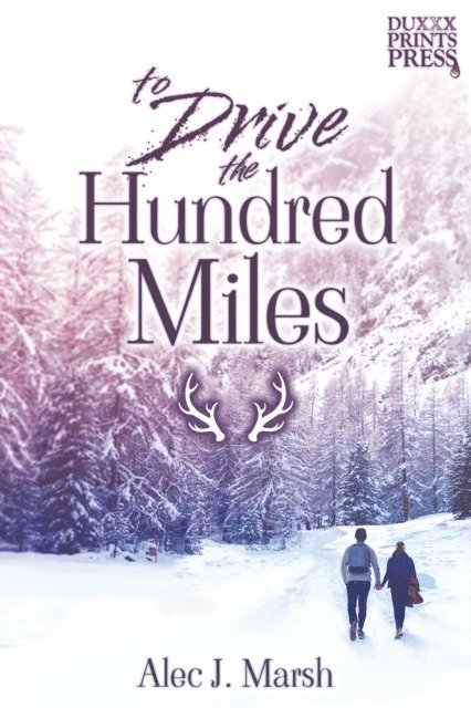 Alec J. Marsh, Nina Waters - To Drive the Hundred Miles, E-bok
