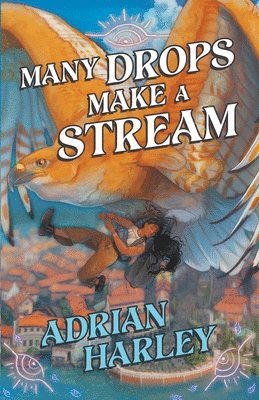 Adrian Harley - Many Drops Make a Stream, Häftad