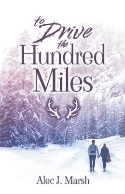 Alec J Marsh - To Drive the Hundred Miles, Häftad
